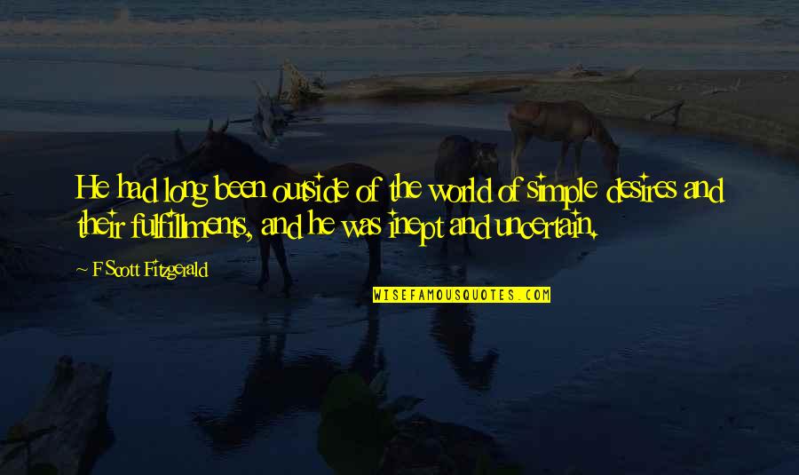 Romulus And Christine Quotes By F Scott Fitzgerald: He had long been outside of the world