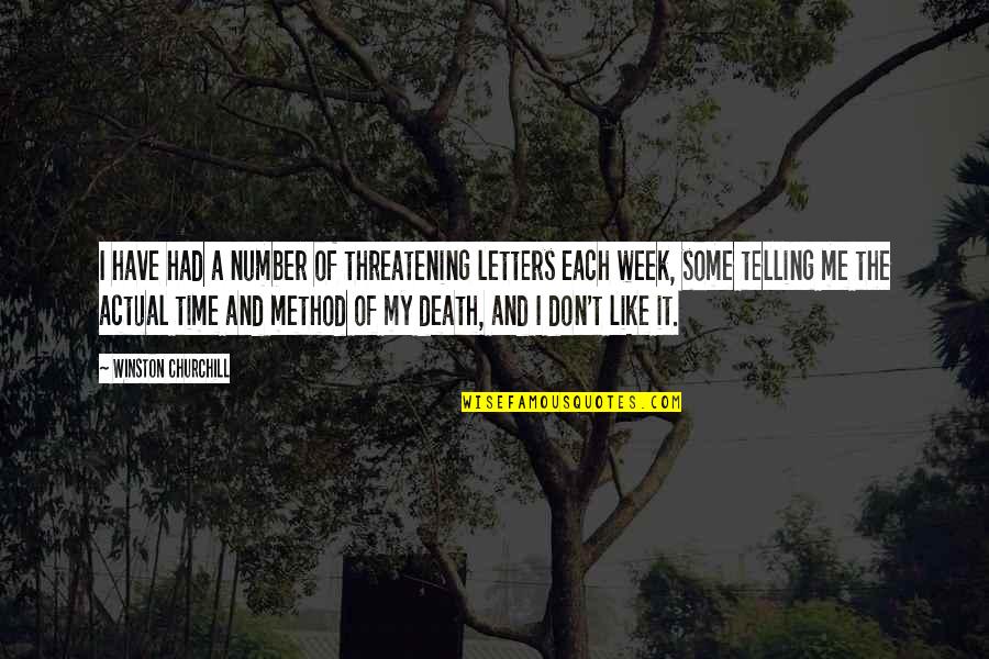 Romulus My Father Raimond Belonging Quotes By Winston Churchill: I have had a number of threatening letters