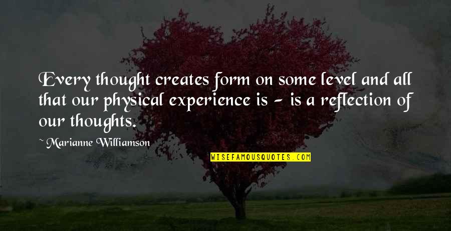 Ron And Hermione Quotes By Marianne Williamson: Every thought creates form on some level and