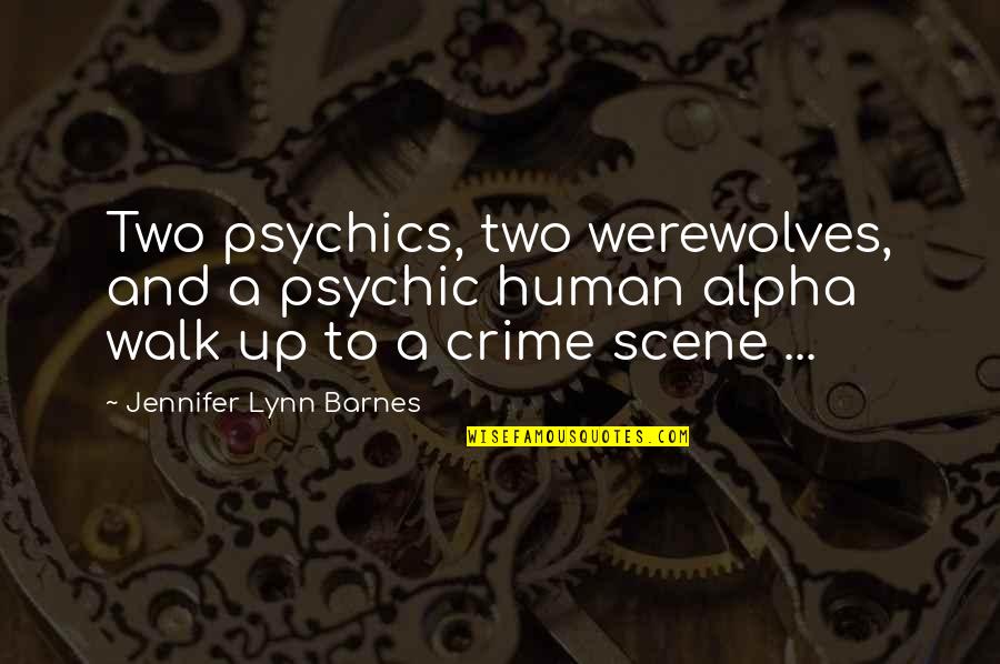 Ron Don Volante Quotes By Jennifer Lynn Barnes: Two psychics, two werewolves, and a psychic human