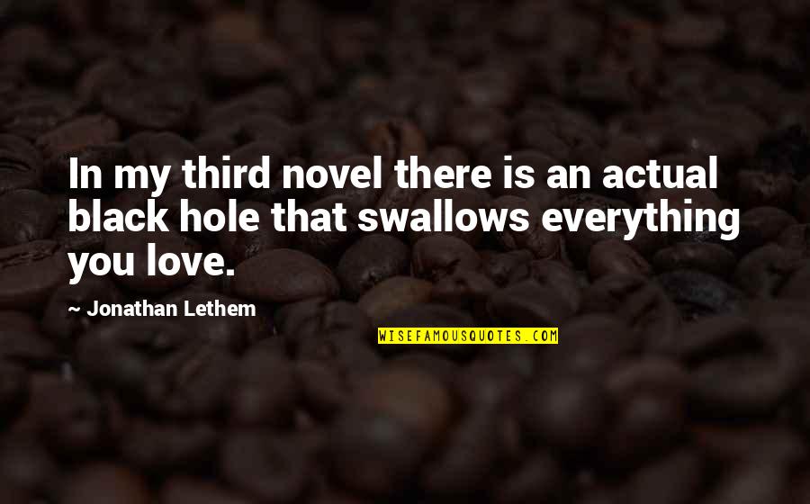 Ron Karr Quotes By Jonathan Lethem: In my third novel there is an actual Ron Karr Quotes By Jonathan Lethem: In my third novel there is an actual