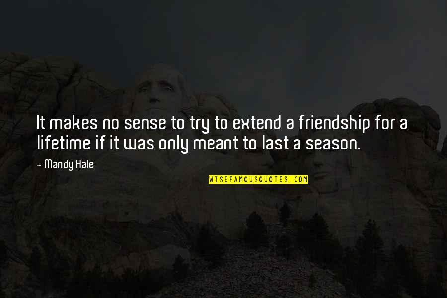 Ron Luce Quotes By Mandy Hale: It makes no sense to try to extend Ron Luce Quotes By Mandy Hale: It makes no sense to try to extend