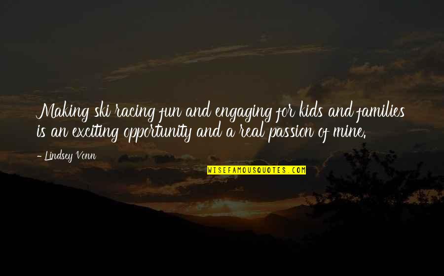 Ron Mcnair Quotes By Lindsey Vonn: Making ski racing fun and engaging for kids Ron Mcnair Quotes By Lindsey Vonn: Making ski racing fun and engaging for kids
