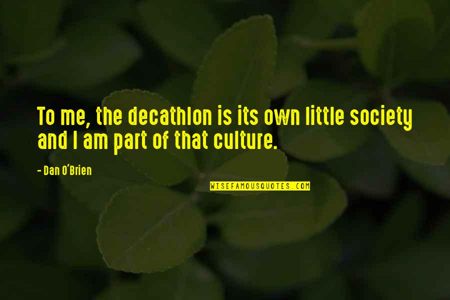 Ron Swanson Bourbon Quotes By Dan O'Brien: To me, the decathlon is its own little