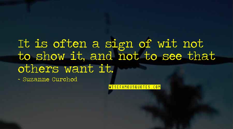 Ron The Mailman Quotes By Suzanne Curchod: It is often a sign of wit not