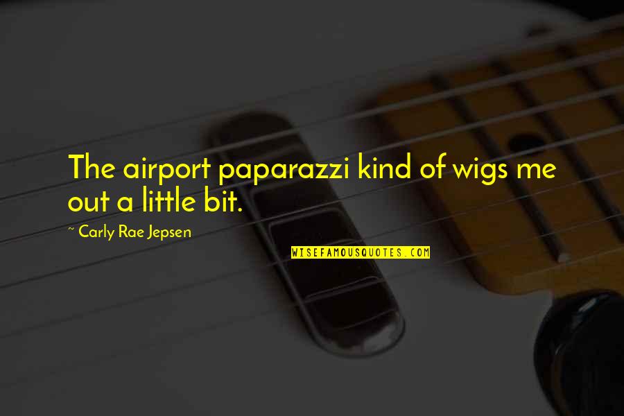 Rona Ambrose Quotes By Carly Rae Jepsen: The airport paparazzi kind of wigs me out