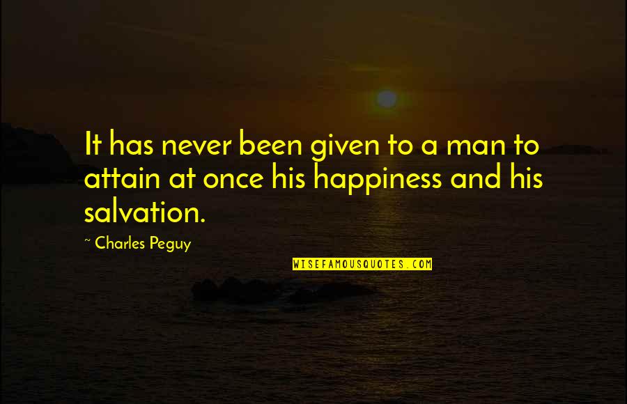 Ronac Center Quotes By Charles Peguy: It has never been given to a man