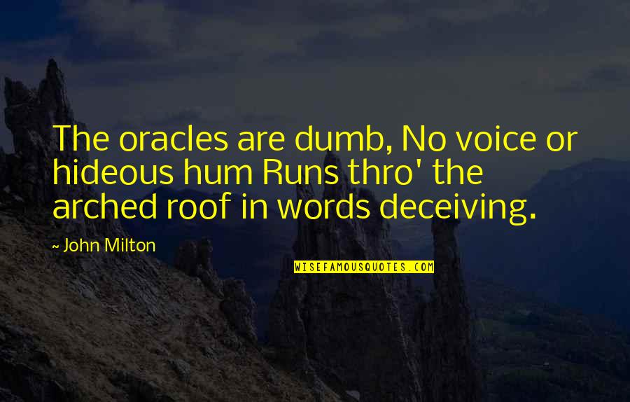 Ronacher Wien Quotes By John Milton: The oracles are dumb, No voice or hideous Ronacher Wien Quotes By John Milton: The oracles are dumb, No voice or hideous