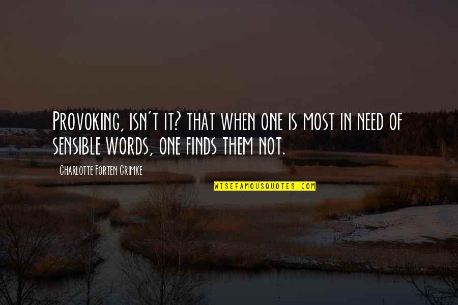 Ronald Bucca Quotes By Charlotte Forten Grimke: Provoking, isn't it? that when one is most Ronald Bucca Quotes By Charlotte Forten Grimke: Provoking, isn't it? that when one is most