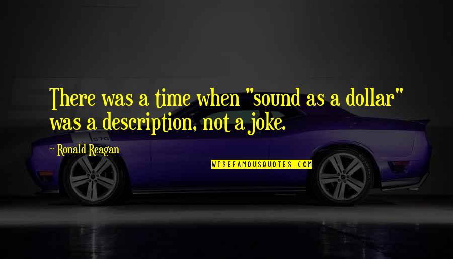Ronald Quotes By Ronald Reagan: There was a time when "sound as a