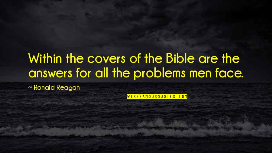 Ronald Quotes By Ronald Reagan: Within the covers of the Bible are the