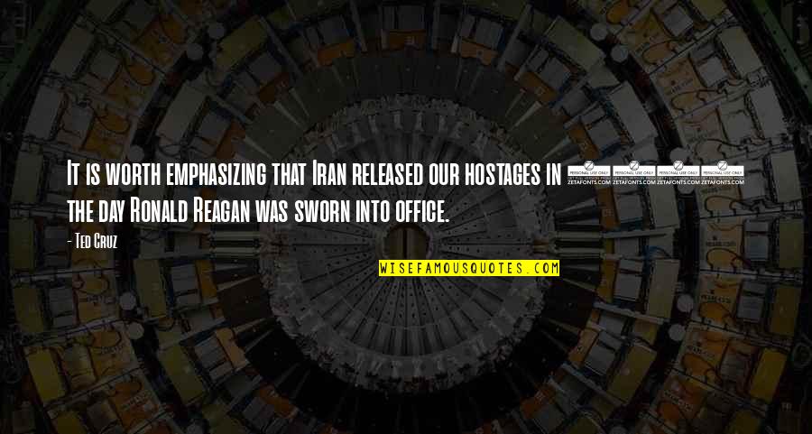 Ronald Reagan D Day Quotes By Ted Cruz: It is worth emphasizing that Iran released our