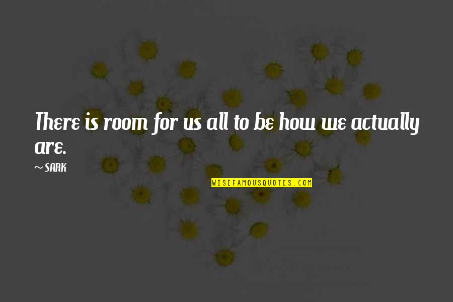 Ronald Reagan Freedom Quotes By SARK: There is room for us all to be
