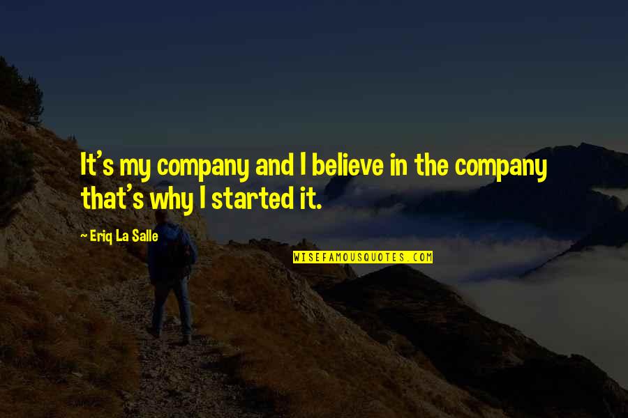Ronald Reagan Small Government Quotes By Eriq La Salle: It's my company and I believe in the
