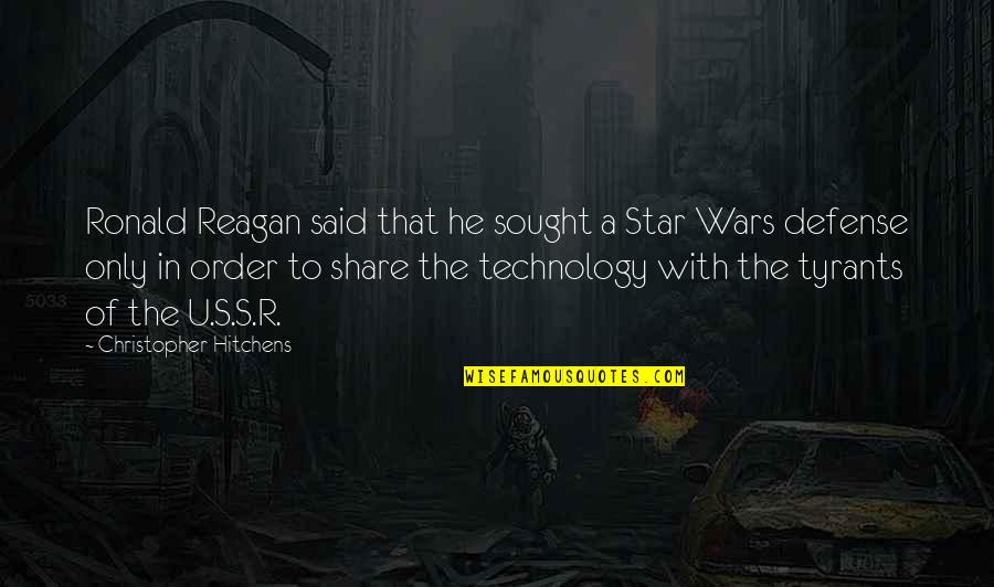Ronald Reagan Star Wars Quotes By Christopher Hitchens: Ronald Reagan said that he sought a Star
