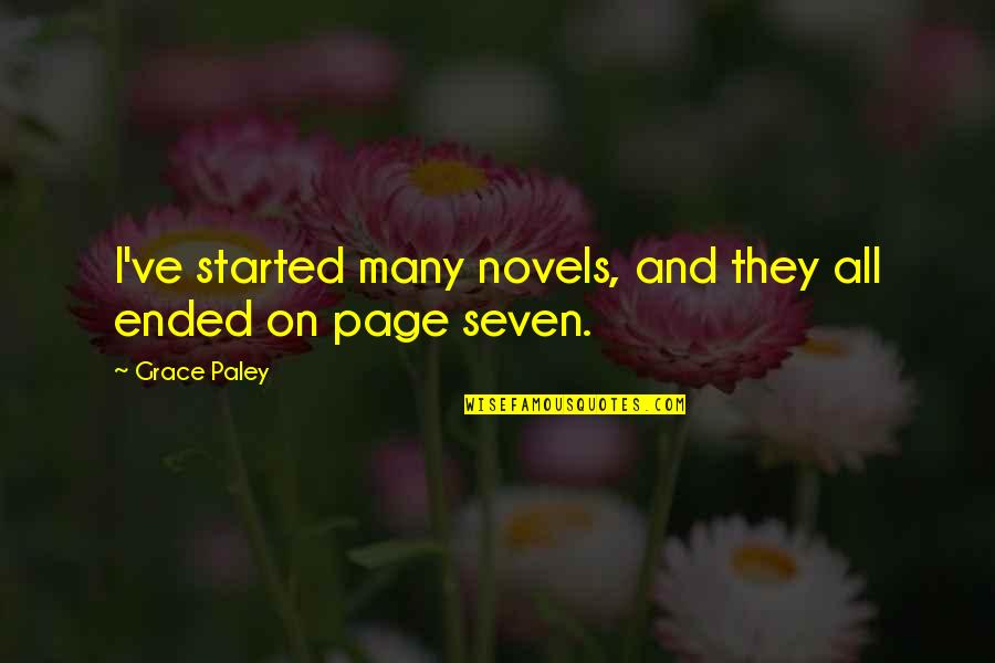 Ronald Wilkes Quotes By Grace Paley: I've started many novels, and they all ended