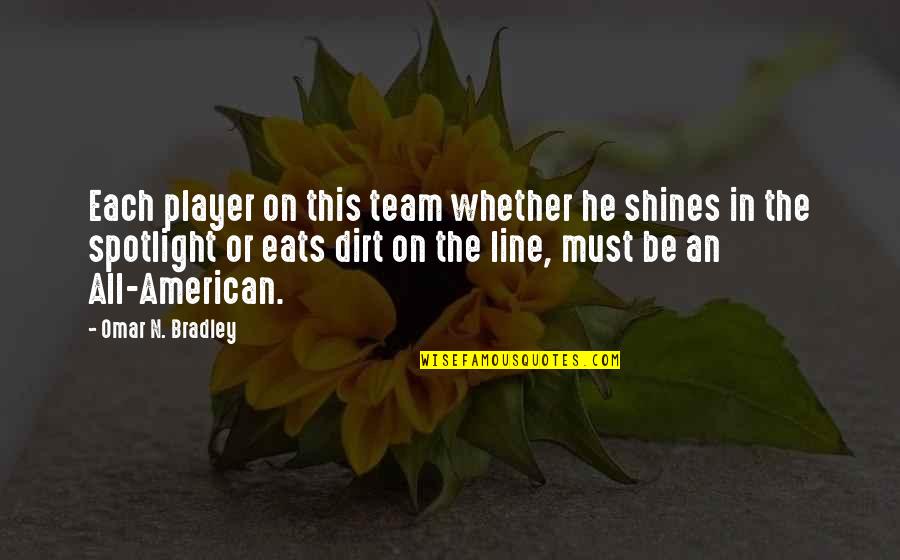 Ronaldinho Smile Quotes By Omar N. Bradley: Each player on this team whether he shines Ronaldinho Smile Quotes By Omar N. Bradley: Each player on this team whether he shines