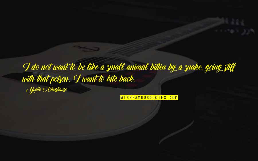 Roncalli Manitowoc Quotes By Yvette Christianse: I do not want to be like a Roncalli Manitowoc Quotes By Yvette Christianse: I do not want to be like a
