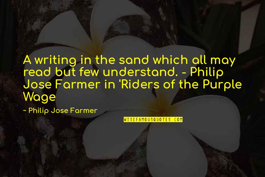 Rondamine Quotes By Philip Jose Farmer: A writing in the sand which all may Rondamine Quotes By Philip Jose Farmer: A writing in the sand which all may