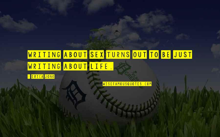 Rondanini Faun Quotes By Erica Jong: Writing about sex turns out to be just