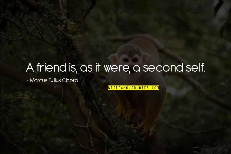 Ronde Van Quotes By Marcus Tullius Cicero: A friend is, as it were, a second