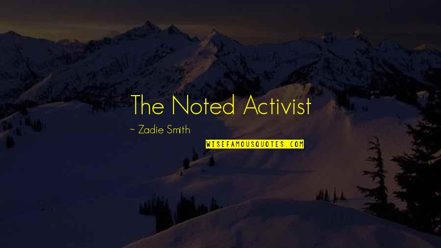 Rondine Al Quotes By Zadie Smith: The Noted Activist Rondine Al Quotes By Zadie Smith: The Noted Activist