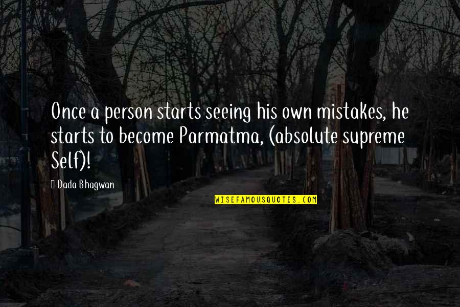 Rondotex Quotes By Dada Bhagwan: Once a person starts seeing his own mistakes, Rondotex Quotes By Dada Bhagwan: Once a person starts seeing his own mistakes,