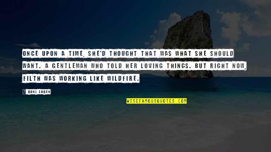 Roni Loren Quotes By Roni Loren: Once upon a time, she'd thought that was Roni Loren Quotes By Roni Loren: Once upon a time, she'd thought that was