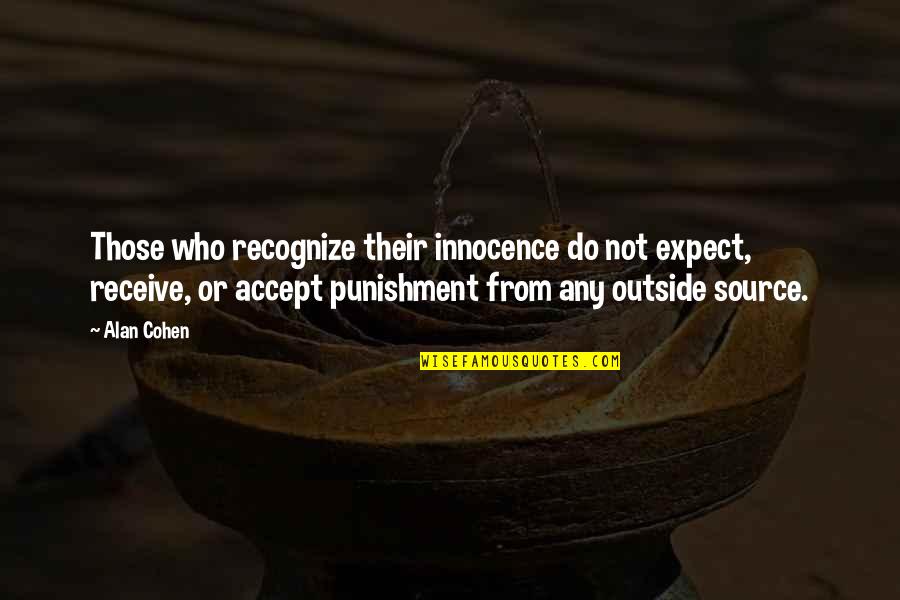 Ronnetta Mason Quotes By Alan Cohen: Those who recognize their innocence do not expect,