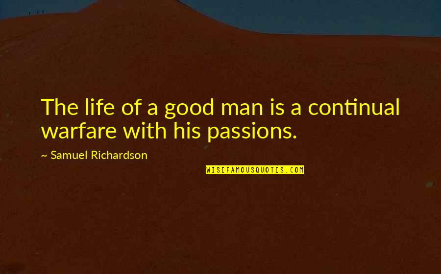 Ronney Johnson Quotes By Samuel Richardson: The life of a good man is a Ronney Johnson Quotes By Samuel Richardson: The life of a good man is a