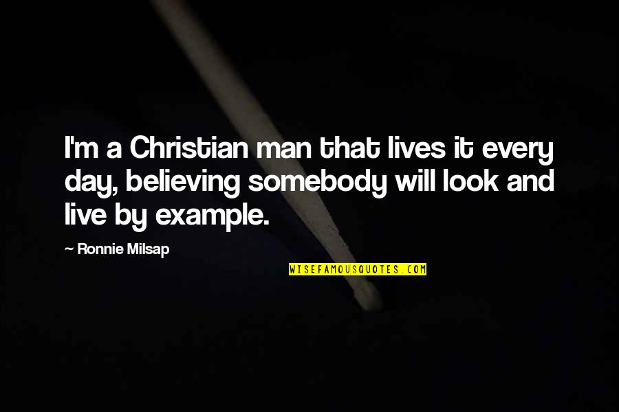 Ronnie Quotes By Ronnie Milsap: I'm a Christian man that lives it every