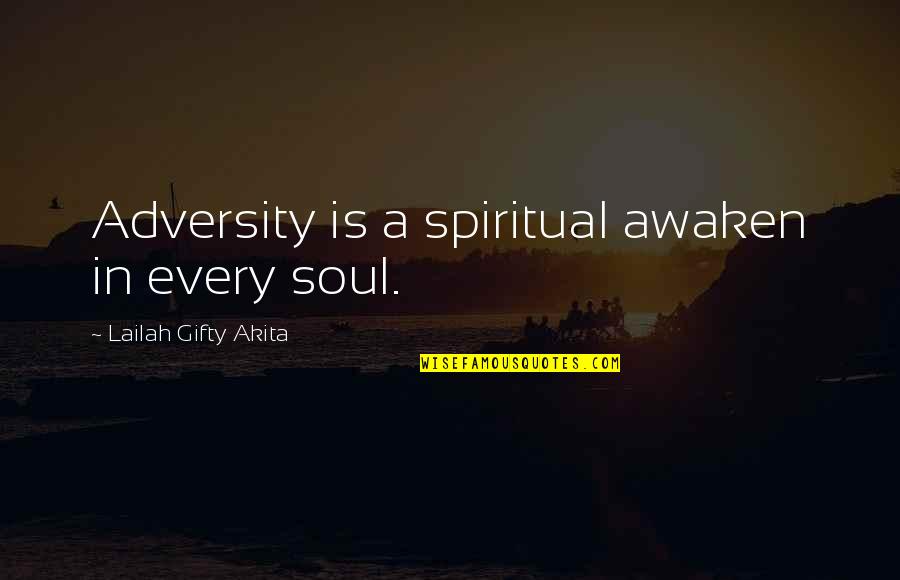 Ronnie Screwvala Quotes By Lailah Gifty Akita: Adversity is a spiritual awaken in every soul. Ronnie Screwvala Quotes By Lailah Gifty Akita: Adversity is a spiritual awaken in every soul.
