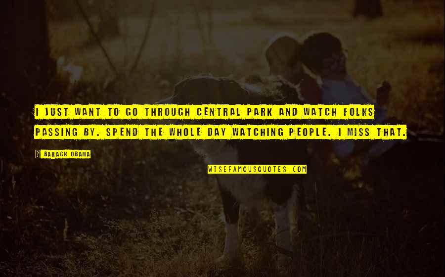 Ronnie Shields Quotes By Barack Obama: I just want to go through Central Park Ronnie Shields Quotes By Barack Obama: I just want to go through Central Park