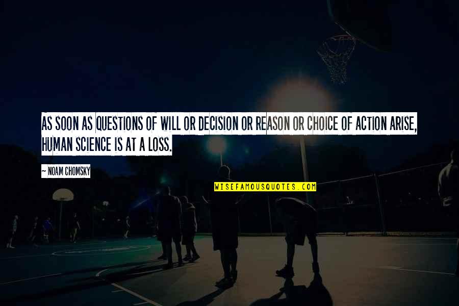 Ronroneo Quotes By Noam Chomsky: As soon as questions of will or decision
