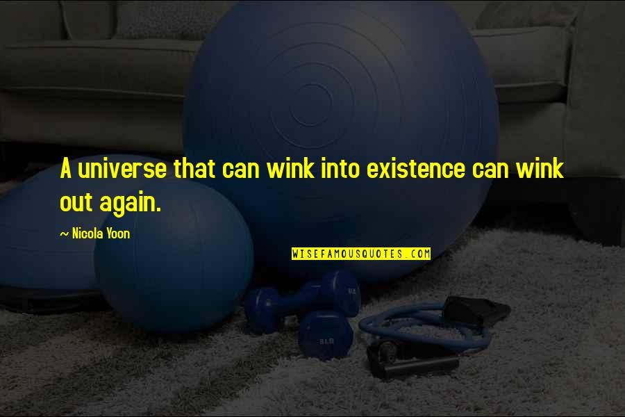 Ronsin Legal Services Quotes By Nicola Yoon: A universe that can wink into existence can