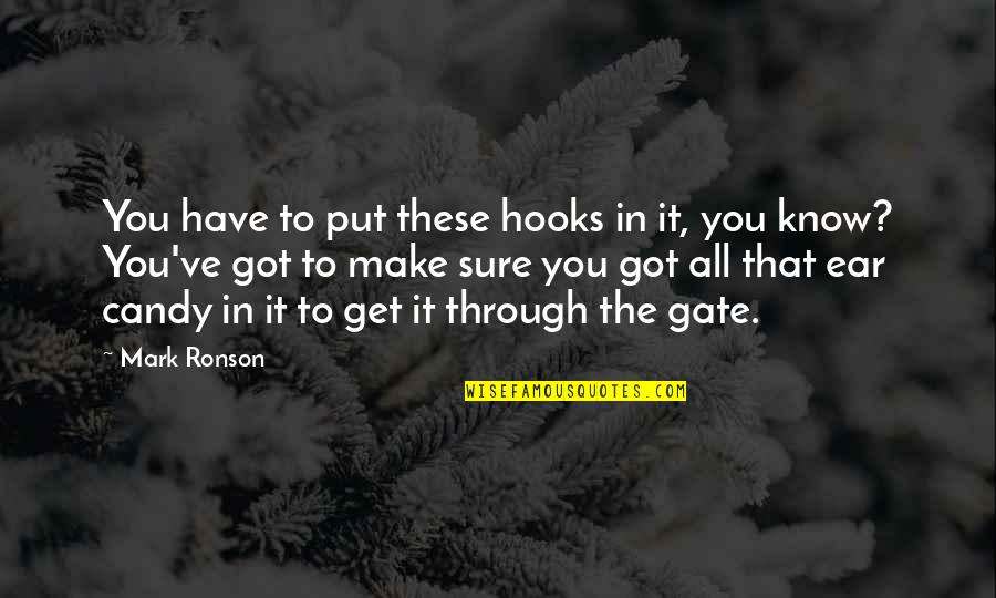 Ronson Quotes By Mark Ronson: You have to put these hooks in it,