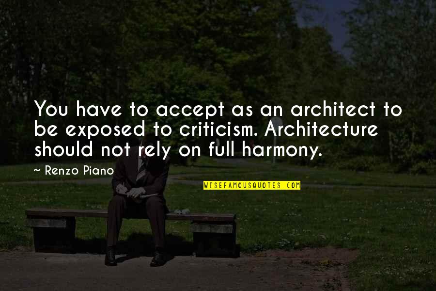 Roobol Zwijndrecht Quotes By Renzo Piano: You have to accept as an architect to Roobol Zwijndrecht Quotes By Renzo Piano: You have to accept as an architect to