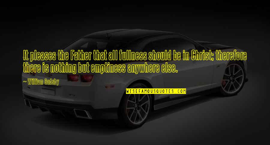 Rooftop 3am Quotes By William Gadsby: It pleases the Father that all fullness should