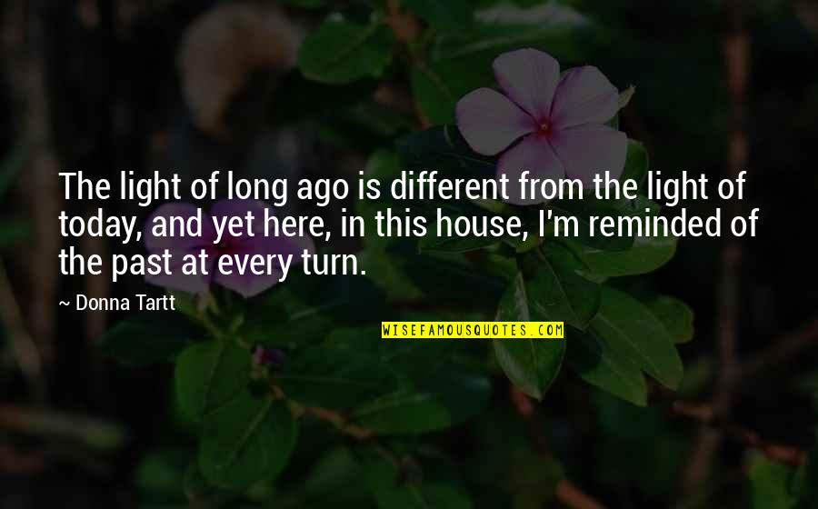 Rooh Punjabi Quotes By Donna Tartt: The light of long ago is different from