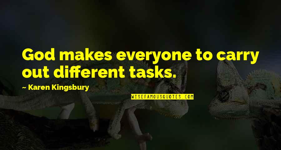 Rookery Penguins Quotes By Karen Kingsbury: God makes everyone to carry out different tasks. Rookery Penguins Quotes By Karen Kingsbury: God makes everyone to carry out different tasks.