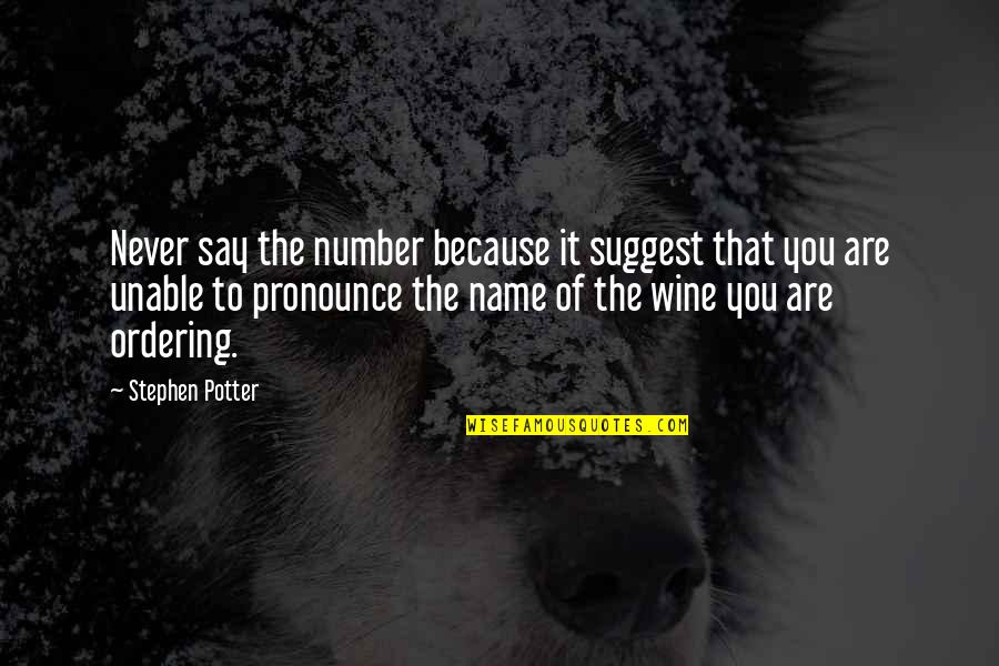 Room 101 In 1984 Quotes By Stephen Potter: Never say the number because it suggest that