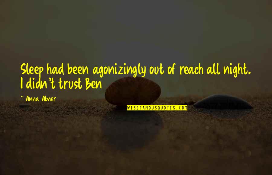 Room Decor Ideas Quotes By Anna Abner: Sleep had been agonizingly out of reach all