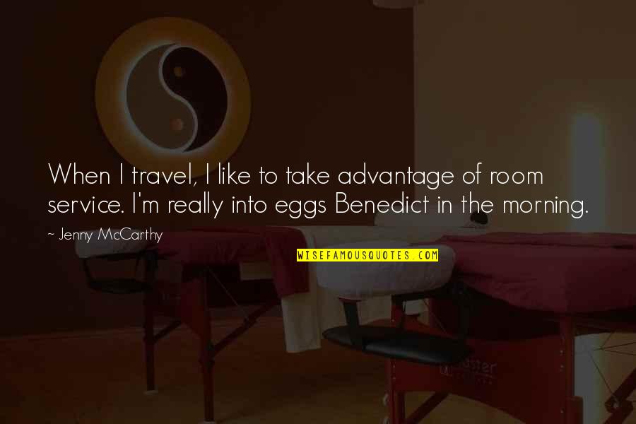 Room Service Quotes By Jenny McCarthy: When I travel, I like to take advantage