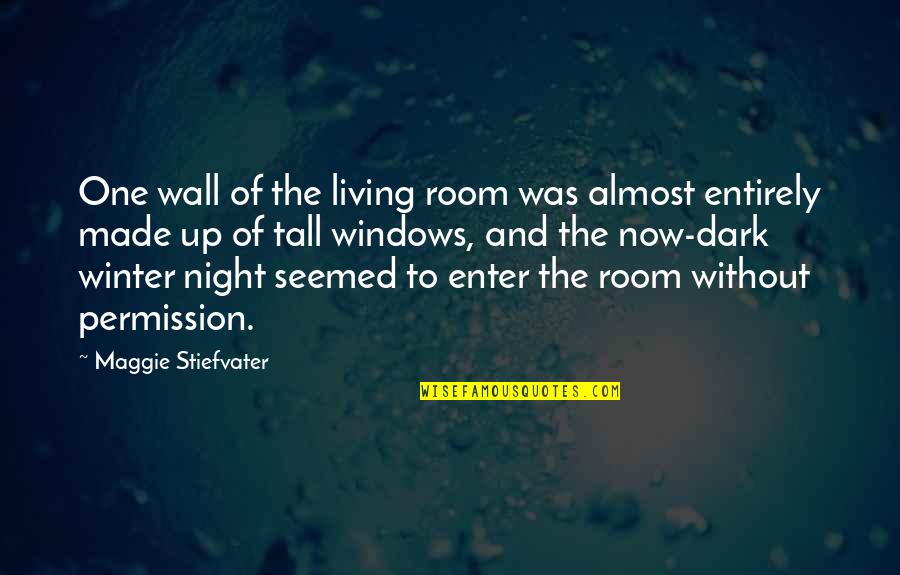 Room Wall Quotes By Maggie Stiefvater: One wall of the living room was almost