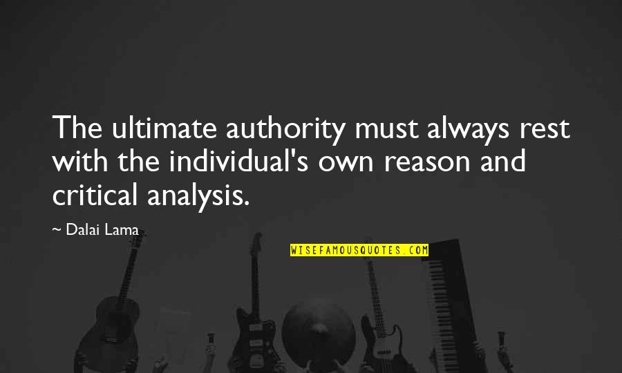 Room7 Quotes By Dalai Lama: The ultimate authority must always rest with the Room7 Quotes By Dalai Lama: The ultimate authority must always rest with the