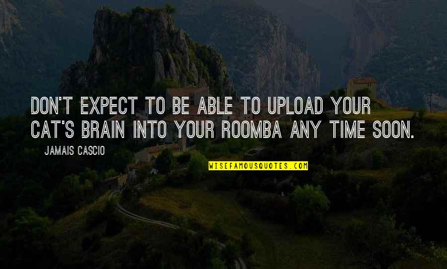 Roomba Quotes By Jamais Cascio: Don't expect to be able to upload your