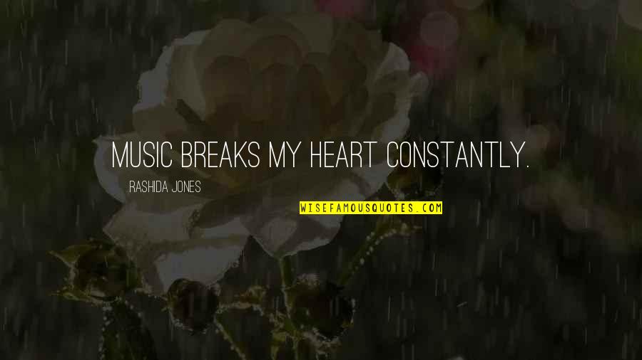 Roosen Varchetti Quotes By Rashida Jones: Music breaks my heart constantly. Roosen Varchetti Quotes By Rashida Jones: Music breaks my heart constantly.