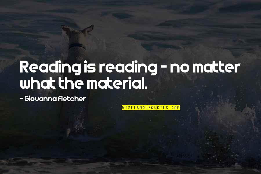 Root Cause Analysis Quotes By Giovanna Fletcher: Reading is reading - no matter what the