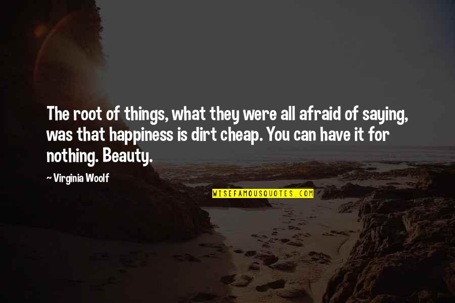 Root Quotes By Virginia Woolf: The root of things, what they were all