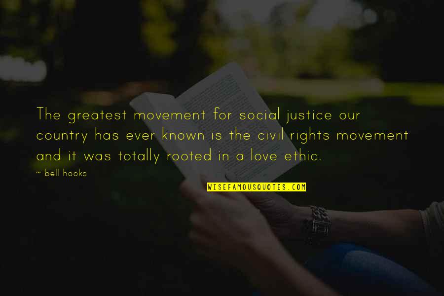 Rooted In Love Quotes By Bell Hooks: The greatest movement for social justice our country